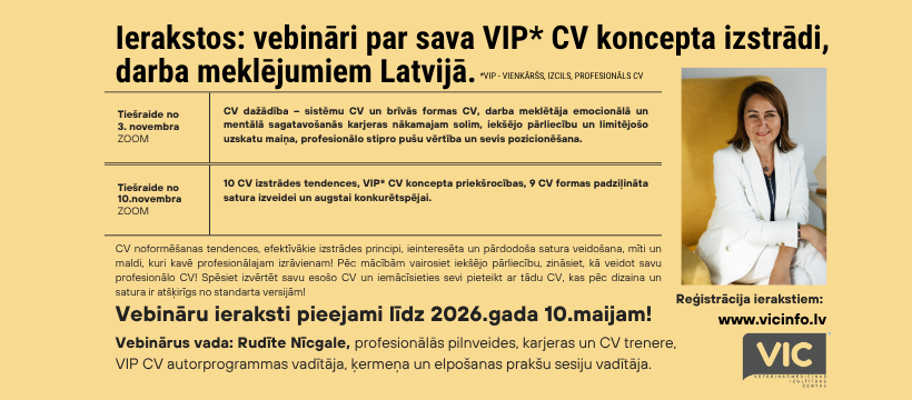 Vebināri par sava VIP* CV koncepta izstrādi, darba meklējumiem Latvijā ierakstos